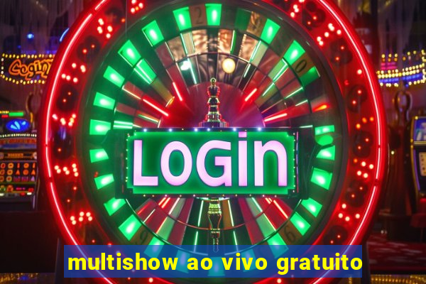 multishow ao vivo gratuito